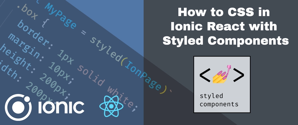 How to CSS in Ionic React with Styled Components